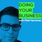 Doing Your Business with Matt Hartman - Season 1 Preview
