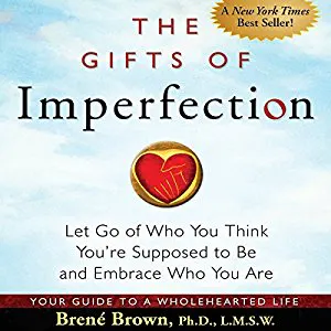 The Gifts of Imperfection