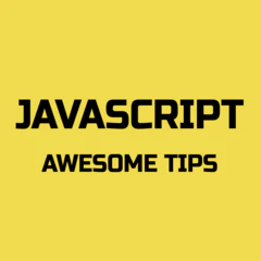 JavaScript Awesome Tips