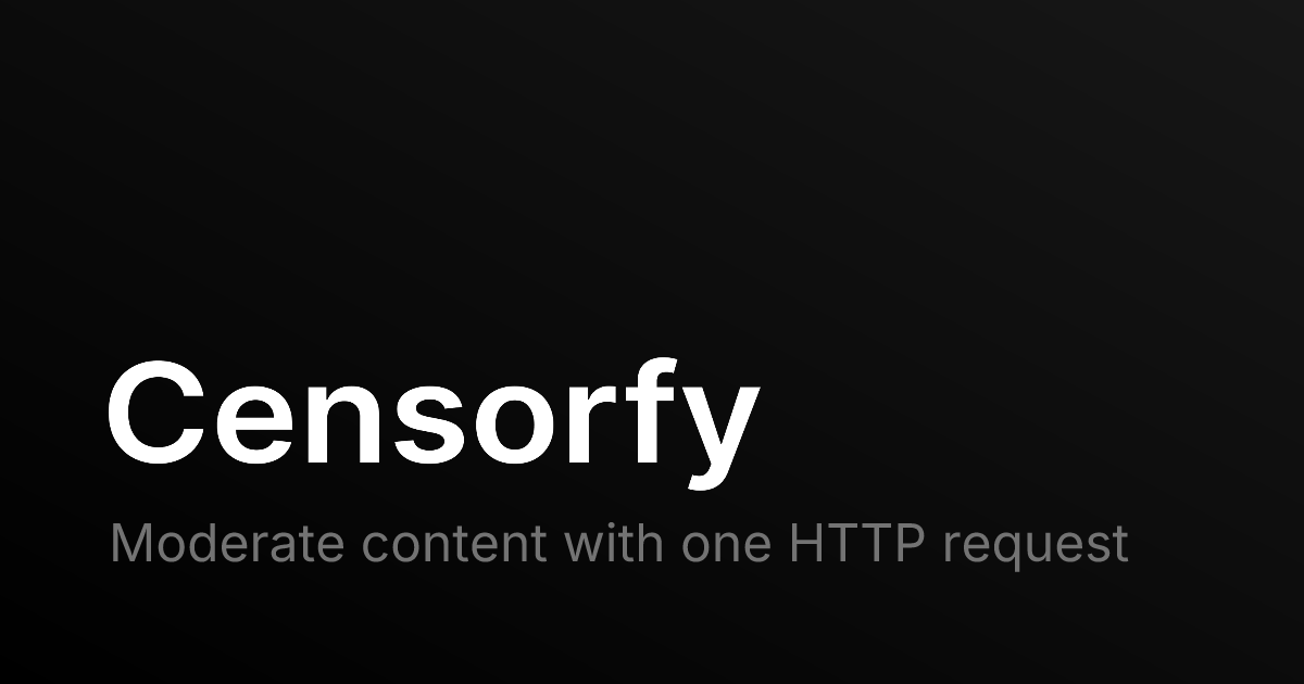 startuptile Censorfy - AI Content Moderation-Moderate content in one HTTP request