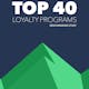 TOP 40 Loyalty Programs Report