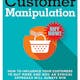 Customer Manipulation