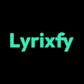 Lyrixfy