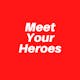 Meet Your Heroes