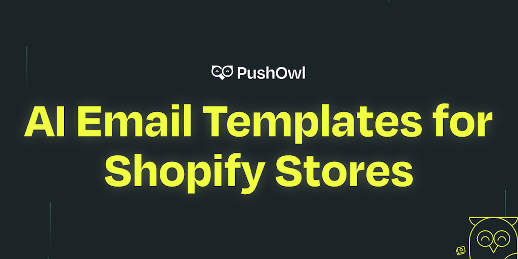 PushOwl's AI Email Template Generator