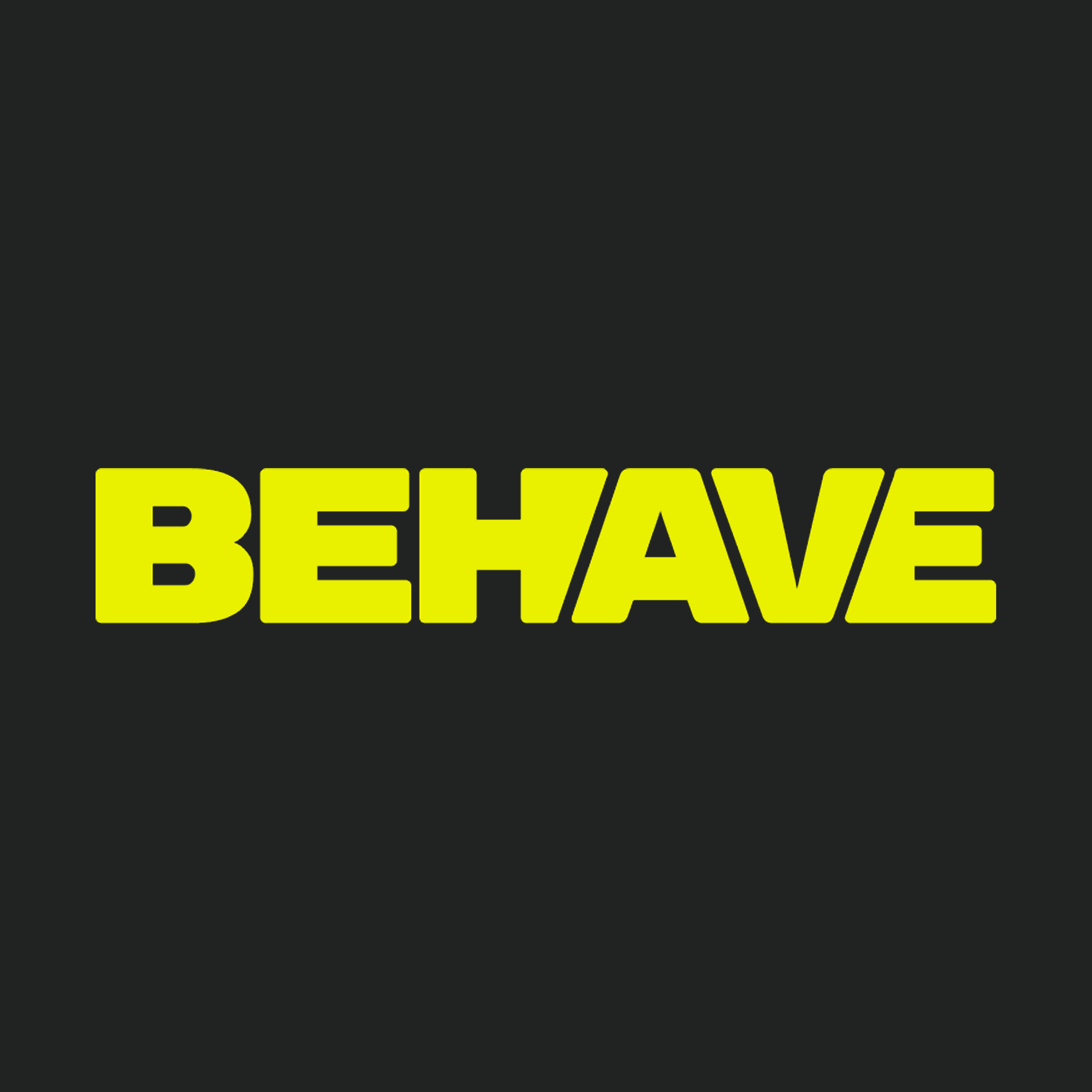 Behave