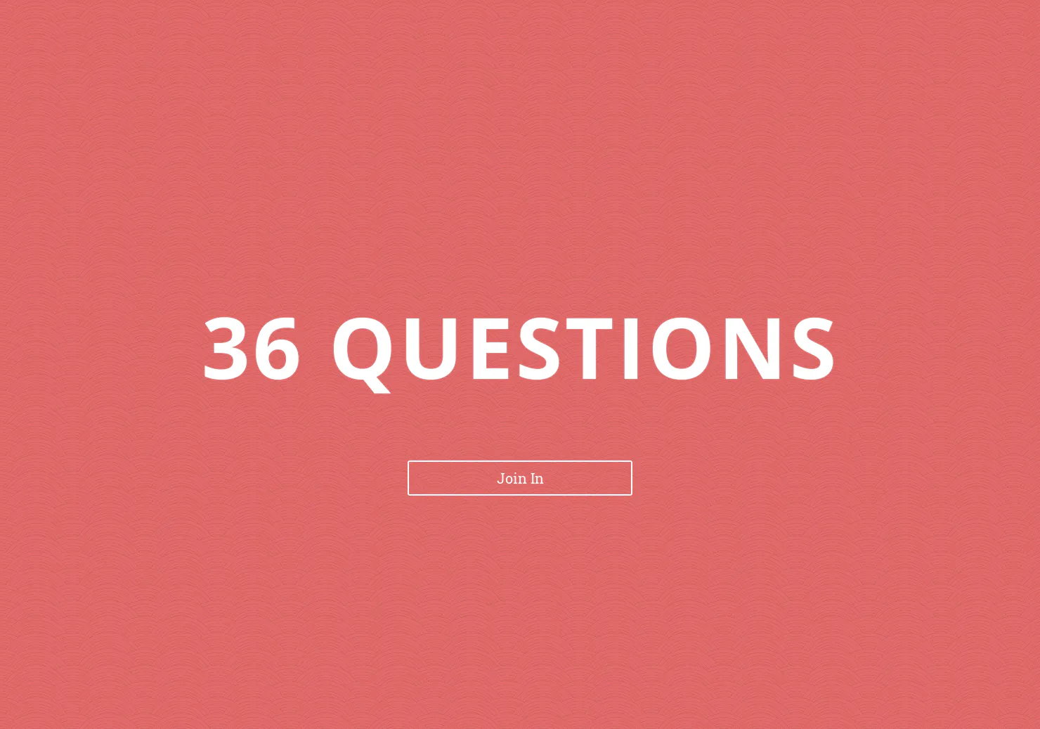 Thirty Six Questions