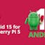 Android 15 for Raspberry Pi
