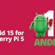 Android 15 for Raspberry Pi