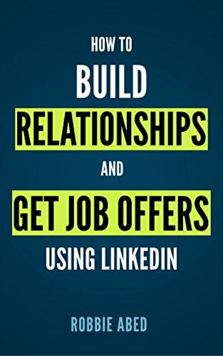 How to Build Relationships and Get Job Offers Using LinkedIn: media 1