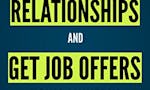 How to Build Relationships and Get Job Offers Using LinkedIn: image