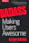 Badass: Making Users Awesome