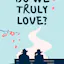 do we truly love?