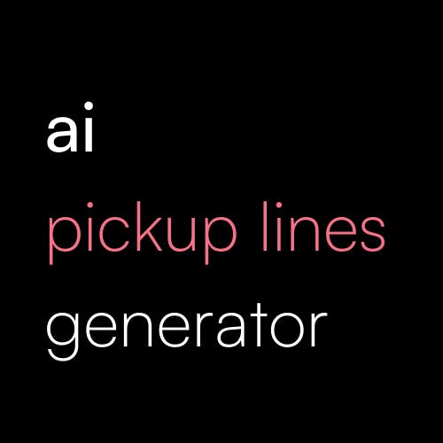 AI Pickup Lines