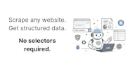 Scrape Any Website. Get Structured Data.