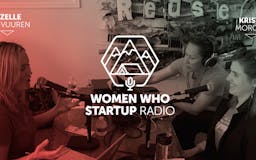 Women Who Startup Radio media 1