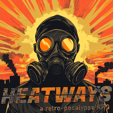 Heatways: Retro-Pocalypse RPG
