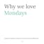 Why We Love Mondays