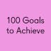 100 Goals to Achieve