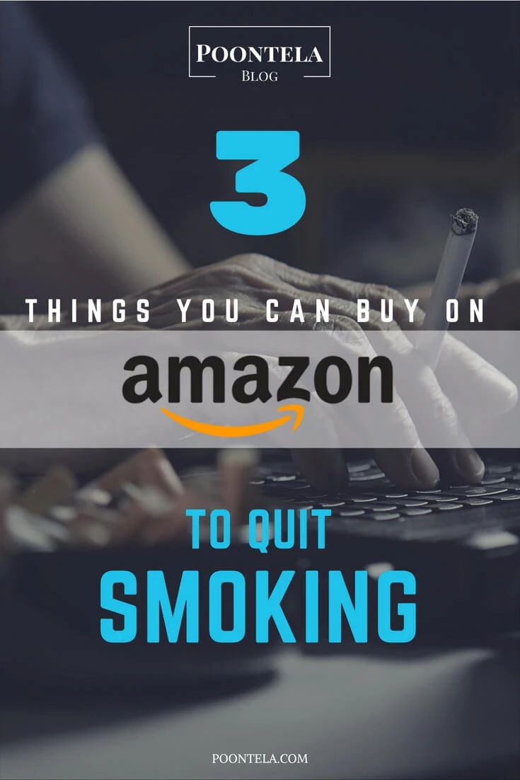 3 THINGS YOU CAN BUY ON AMAZON TO QUIT SMOKING