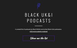 Black UKI Podcasts: The List media 2