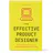 The Effective Product Designer