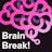 Brain Break!