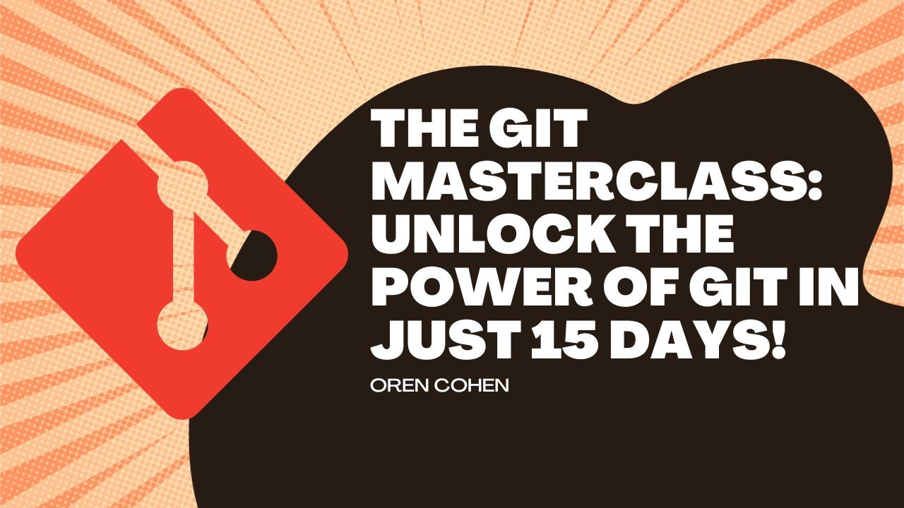 The Git Masterclass