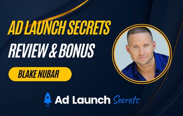 Ad Launch Secrets Review Blake Nubar