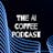 The AI Coffee Podcast