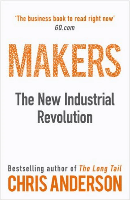 Makers: The New Industrial Revolution