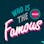 Who is the most famous?
