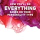 How You'll Do Everything Based on Your Personality Type