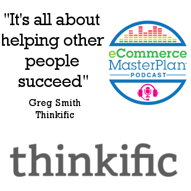 eCommerce MasterPlan Podcast - Greg Smith of Thinkific