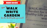 WALK, Write & Garden for  a Healthy Life image