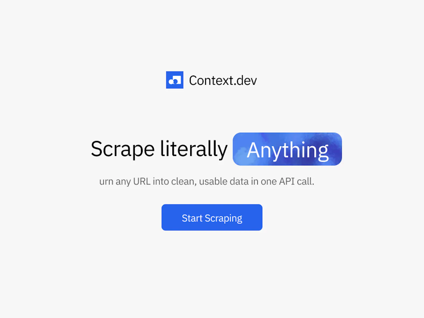 Context.dev page 'Scrape literally Anything: turn any URL into clean, usable data in one API call'