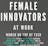 Female Innovators at Work
