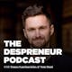 The Despreneur Podcast - E04 - Tom Hunt
