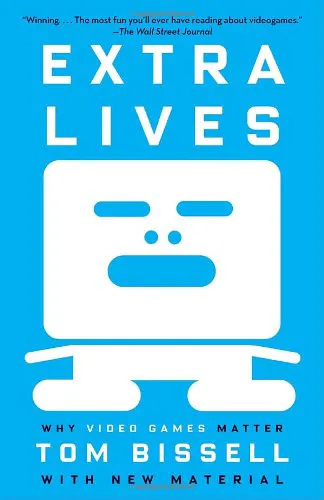 Extra Lives: Why Video Games Matter
