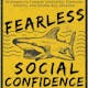 Fearless Social Confidence