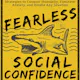 Fearless Social Confidence