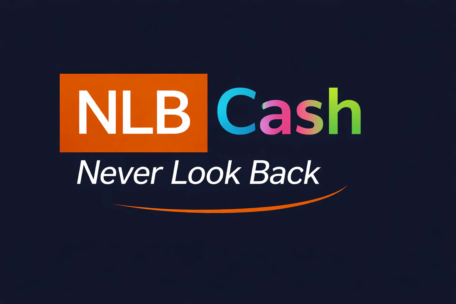 NLBCash — Never Look Back