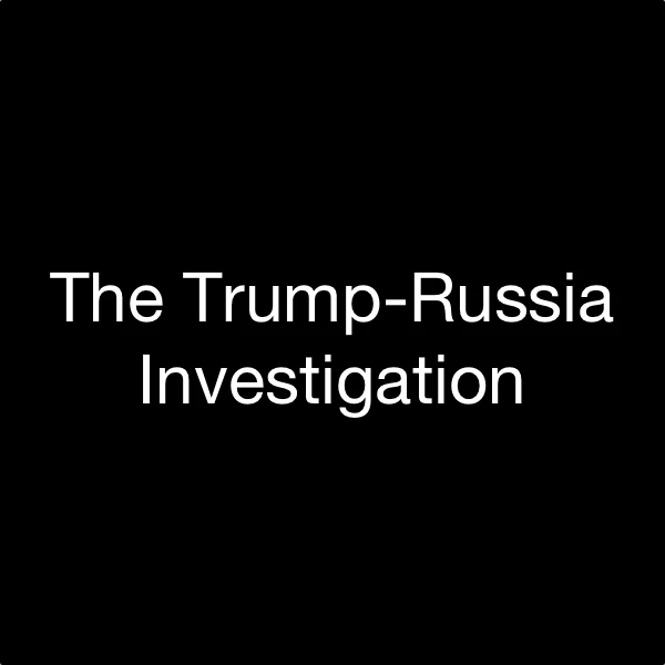 The Trump-Russia Investigation: A Timeline