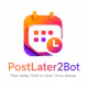 PostLater2Bot