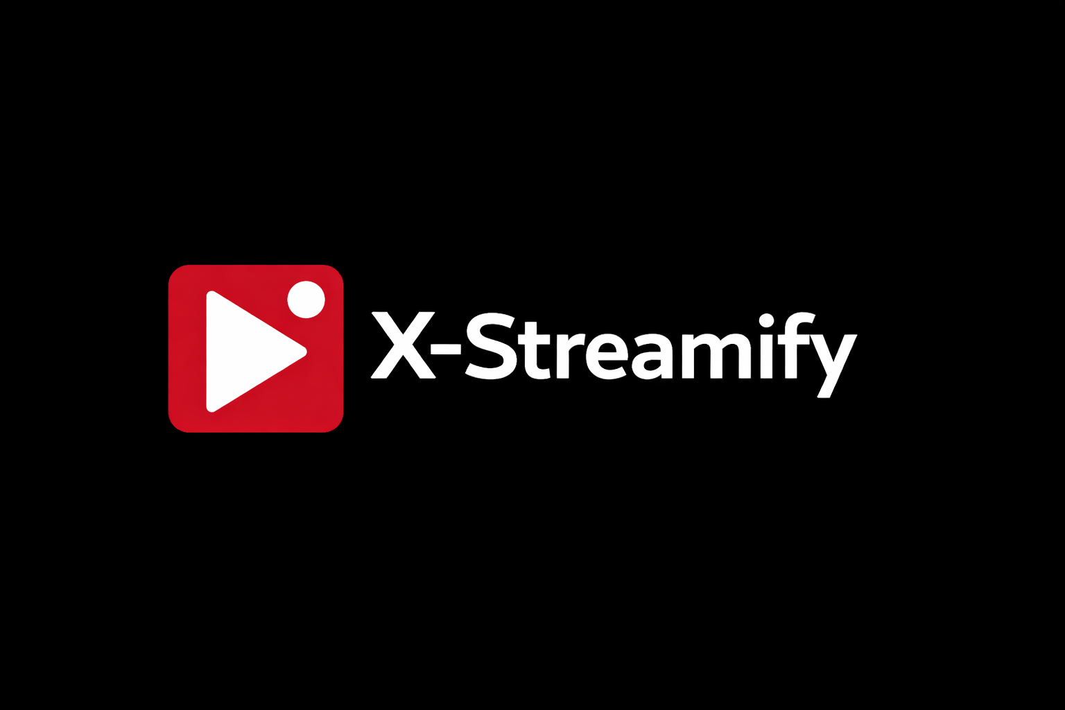 X-Streamify — Control Your Media