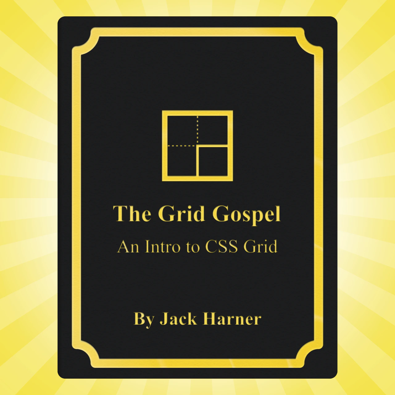 The Grid Gospel - An Intro To CSS Grid
