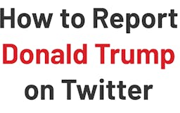 How to Report Donald Trump on Twitter media 2