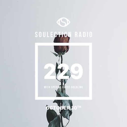 Soulection Radio Show - 229: with Goldlink