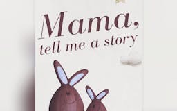Mama, tell me a story media 1