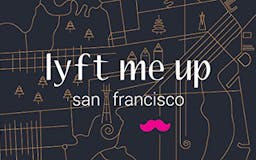 Lyft Me Up - San Francisco media 3